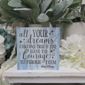 Inspirational Sign / All your dreams can come true if you have the courage to pursue them / Walt Disney Quote / Graduation Gift / Desk Decor image 2