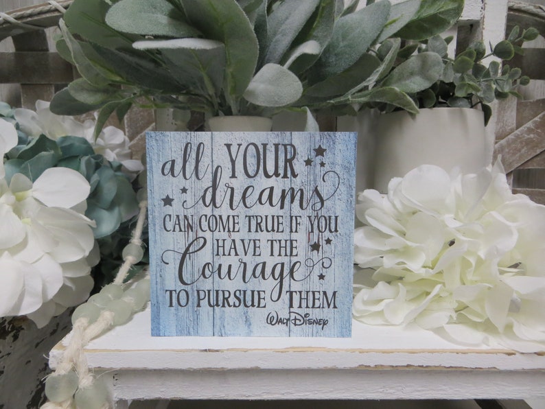 Inspirational Sign / All your dreams can come true if you have the courage to pursue them / Walt Disney Quote / Graduation Gift / Desk Decor image 2