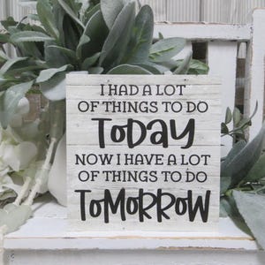 Funny Desk Sign: I Had a Lot to Do Today - Humorous Coworker Gift