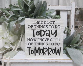 Funny Desk Sign: I Had a Lot to Do Today - Humorous Coworker Gift
