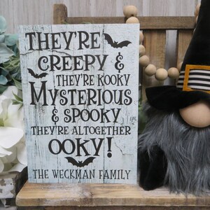 Personalized Creepy And Kooky Family Wooden Sign - Halloween Gift For Couple/Family - Up to 5 People With 4 Pets - They're Creepy & They're Kooky Mysterious And Spooky