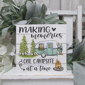 Camping Sign / Making Memories One Campsite at a Time / Camping Decor / Camping Lover Sign / Camping Lover Gift / Camper Sign