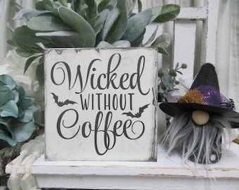 Halloween Coffee Sign / Wicked Without Coffee / Fall Halloween Home Decorations / Halloween Coffee Bar Sign / Tiered Tray Halloween Sign