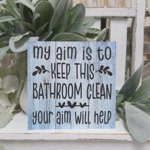Funny Bathroom Sign: "My Aim is to Keep This Bathroom Clean...Your Aim would help!", Kid's Bathroom Sign image 1