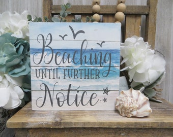 Beach Sign / Beaching Until Further Notice / Beach House Decor / Beach Decor / Beach Lover Gift / Beach Tiered Tray Sign / Beach Sign Decor