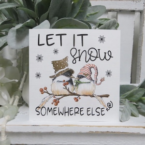 Winter Christmas Sign / Let It Snow Somewhere Else / Funny Winter Snow Sign / Winter Decor / Beach Winter Sign / Winter Tiered Tray Decor