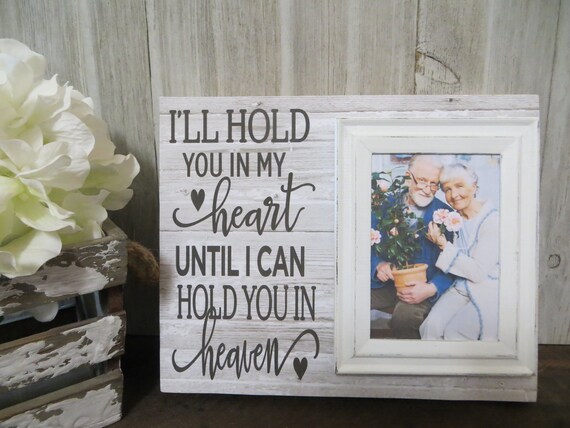 Wood Sympathy Frame I Ll Hold You In My Heart Until