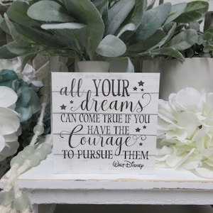 Inspirational Sign / All your dreams can come true if you have the courage to pursue them / Walt Disney Quote / Graduation Gift / Desk Decor image 1