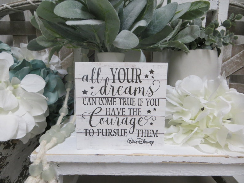 Inspirational Sign / All your dreams can come true if you have the courage to pursue them / Walt Disney Quote / Graduation Gift / Desk Decor image 1