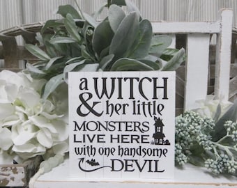 Halloween Sign / A Witch and Her Little Monsters Live Here With One Handsome Devil / Fall Halloween Home Decorations / Halloween Tiered Tray
