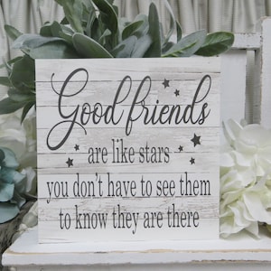 Friend Sign / Good Friends are Like stars You Don&#39;t Have To See Them.../ Gift For Friend / Friend Birthday Gift / Wood Friendship Sign