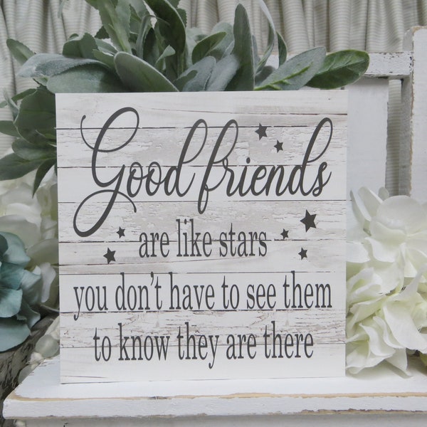 Friend Sign / Good Friends are Like stars You Don't Have To See Them.../ Gift For Friend / Friend Birthday Gift / Wood Friendship Sign