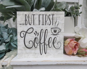 Kitchen Coffee Sign: But First Coffee - Humorous Coffee Bar Decor - Kitchen Tiered Tray Accent