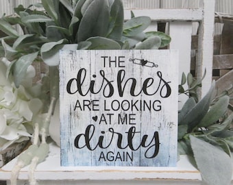 Funny Kitchen Sign: The Dishes are Looking at Me Dirty Again - Kitchen Tiered Tray Accent