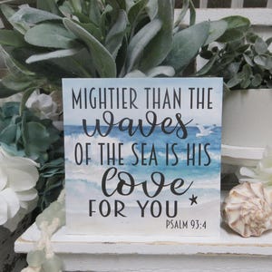 Wood Religious Sign / Mightier Than the Waves of the Sea is His Love for You / Psalm 93:4 / Scripture Verse / Religious Home Decor