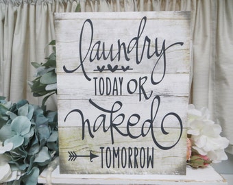 Laundry Room Sign: "Laundry Today or Naked Tomorrow", Humorous Laundry Shelf Wall decor