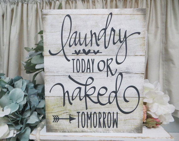 Laundry Room Sign: "Laundry Today or Naked Tomorrow", Humorous Laundry Shelf Wall decor
