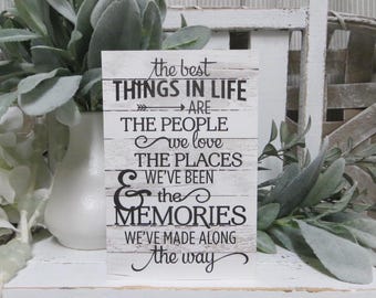 Family Friend Sign / The Best Things in Life are the People we Love the Places We&#39;ve Been and the Memorries.../ Gift for Family Member