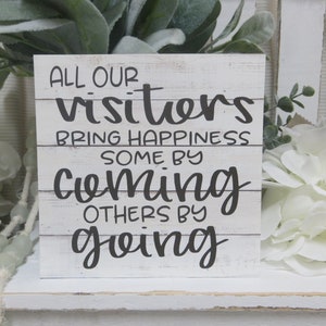 Humorous Sign / All Our Visitors Bring Happiness Some By Coming Others By Going / Funny Desk Sign / Funny Office Decor / Funny Quote