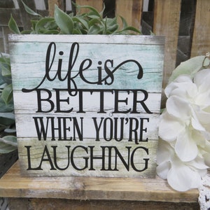 Inspirational Sign / Life is Better When You're Laughing / Motivational Sign / Home Decor Sign / Inspirational Wood Sign / Desk Sign