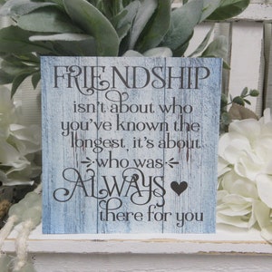 Friend Sign / Friendship isn&#39;t about who you&#39;ve known the longest.../ Gift For Friend / Friend Birthday Gift / Friendship Sign / Friend Gift