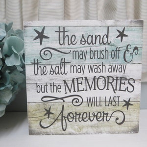 Beach Sign / The sand may brush off the salt may wash away but the Memories will last forever / Family Beach House Decor / Beach Lover Gift