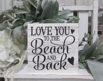 Beach Sign / Love You to the Beach and Back / Beach House Decor / Beach Lover Gift / Spouse Gift / Family Beach Sign /  Anniversary Present
