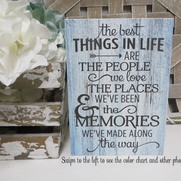 Family Friend Sign / The Best Things in Life are the People we Love the Places We've Been and the Memorries.../ Gift for Family Member