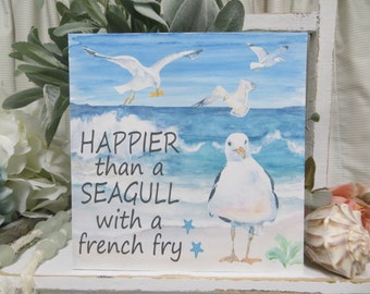 Funny Beach Sign: Happier Than a Seagull with a French Fry- Coastal Home Decor