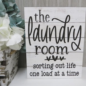 Laundry Room Sign / The Laundry Room...sorting out life one load at a time /  Laundry Room Decor / Laundry Decor Sign / Funny Laundry Sign