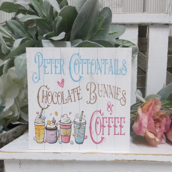 Easter Sign: Peter Cottontail's Chocolate Bunnies & Coffee - Tiered Tray Coffee Bar Decor