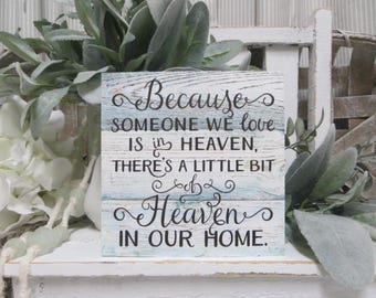 Sympathy Sign / Because someone we love is in Heaven, There&#39;s a little bit of Heaven in our home / Sympathy Friend Gift /  Remembrance Gift