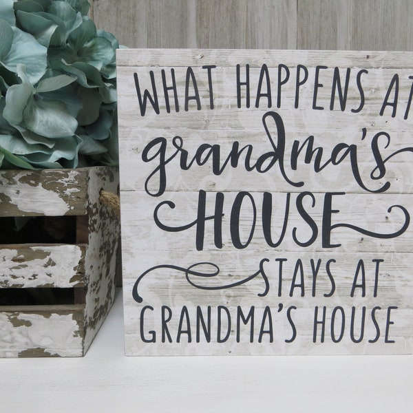 Funny Grandma Sign / What Happens at Grandma's House Stays at Grandma's House / Gift for Grandma / Mother's Day Gift / Grandma Present