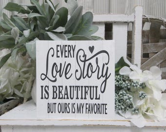 Romantic Sign: "Every Love Story is Beautiful but Ours is My Favorite", Wedding Anniversary Spouse Gift