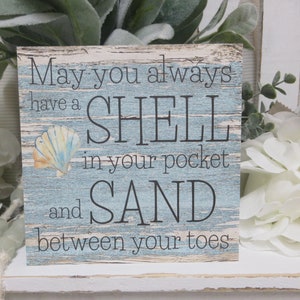 Beach Sign / May you always have a shell in your pocket... / Beach Decor Sign / Retirement Gift / Positive Beach Sign / Beach Lover Gift