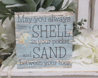 Beach Sign / May you always have a shell in your pocket... / Beach Decor Sign / Retirement Gift / Positive Beach Sign / Beach Lover Gift