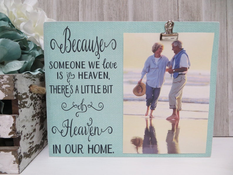 There/'s a Little Bit of Heaven in our Home Sympathy Frame Remembrance Frame Because Someone we Love is in Heaven Wood Picture Frame
