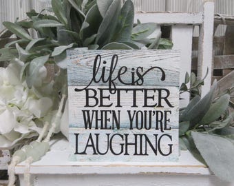 Inspirational Sign: Life is Better When You're Laughing - Motivational Home Decor