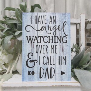 Wood Sympathy Sign / I Have an Angel Watching Over Me & I Call Him Dad / Dad Remembrance Gift / Sympathy Wood Sign / Sympathy Friend Gift