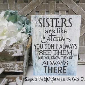 Sister Sign / Sisters Are Like Stars You Don't Always See Them But You Know They're Always There / Sister Birthday Gift / Sister Present