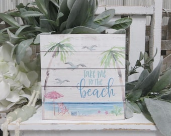 Beach Sign: "Take Me to The Beach" Wood Decor