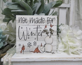 Winter Sign / Not Made for Winter / Winter Home Decor / Snowman Decor / Funny Winter Snowman Sign / Christmas Gift / Winter Tiered Tray Sign