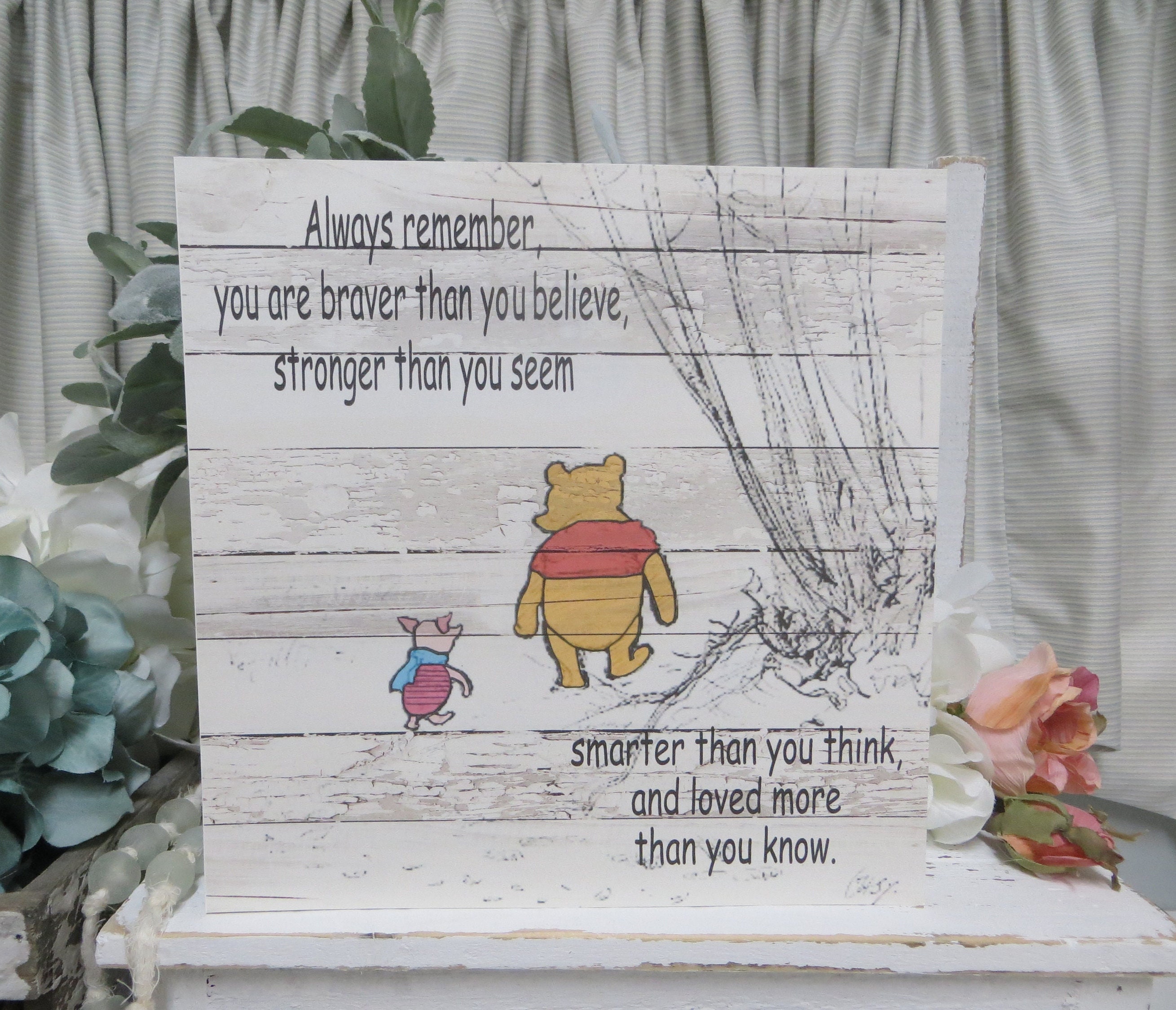 Positive Pooh Quote / Always Remember You are Braver Than You Believe...and Loved More.../ a.a. milne / Motivational Quote / Kid's Room Sign