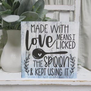 Kitchen Sign / Made With Love Means I Licked the Spoon & Kept Using It / Funny Kitchen Sign / Kitchen Tiered Tray Decor / Kitchen Decor