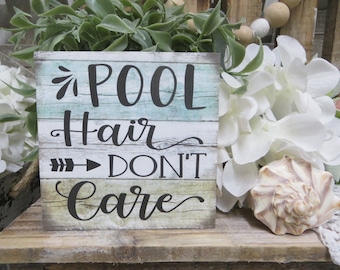 Pool Sign / Pool Hair Don't Care / Funny Summer Pool Sign / Pool Lover Sign / Beach House Wood Pool Sign / Pool Tiered Tray Sign Decor