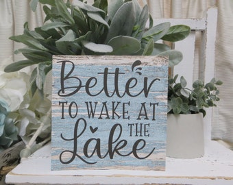 Lake Sign / Better to Wake at the Lake / Lake House Decor Sign / Lake Lover Gift / Lake House Tiered Tray Decor / Lake House Wood Sign
