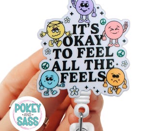 Mental Health Badge Reel, Okay to Feel All the Feels, Retractable Badge Clip