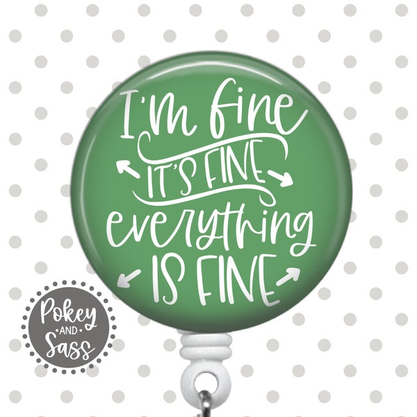 I'm Fine It's Fine Everything is Fine Badge Reel, Heavy Duty, Lanyard, Nurse Badge Reel, Nurse Badge Holder, Funny Badge Reel