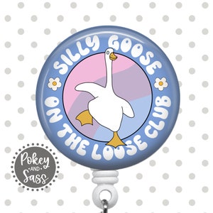 Funny Badge Reel, Silly Goose on the Loose Badge Holder, Nurse Medical Healthcare Badge Reel, Gift for Nurse, Teacher Badge Holder