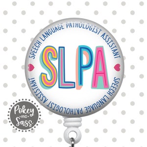 SLPA Badge Reel, Speech Language Pathologist Assistant Badge Reel,  Speech Badge Holder, SLPA Badge Holder